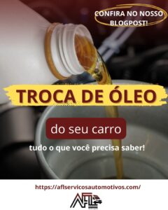 Tudo o que você precisa saber sobre a troca de óleo do seu carro pela AFL Serviços Automotivos. 